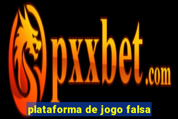 plataforma de jogo falsa