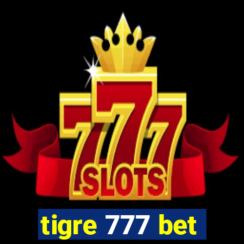 tigre 777 bet