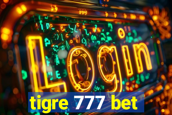 tigre 777 bet