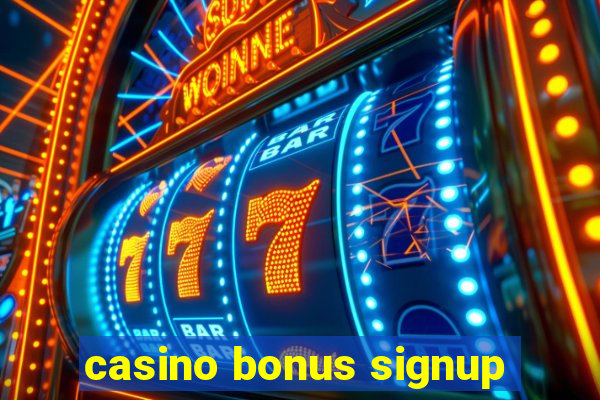 casino bonus signup