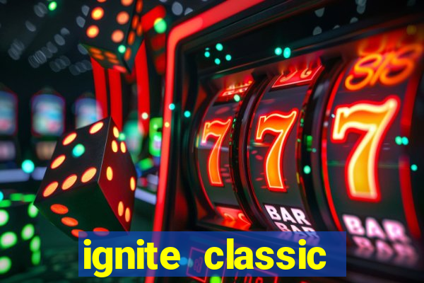 ignite classic slots paga mesmo