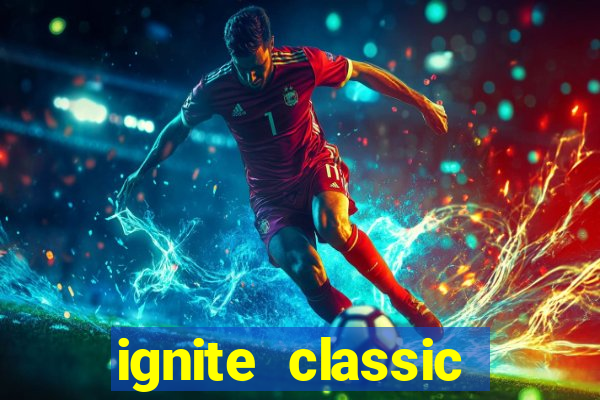 ignite classic slots paga mesmo