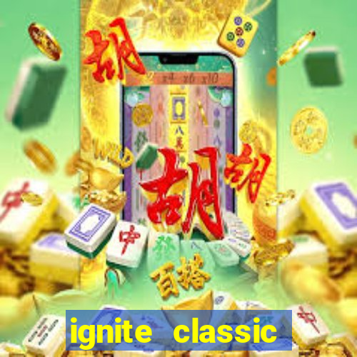 ignite classic slots paga mesmo