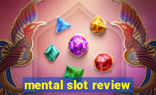 mental slot review