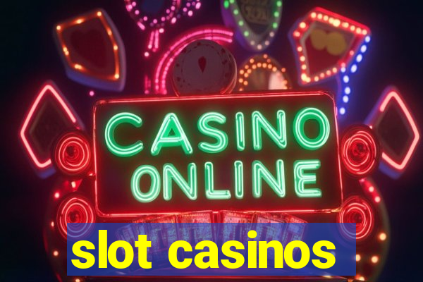 slot casinos