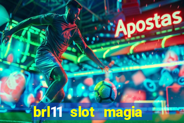 brl11 slot magia paga mesmo