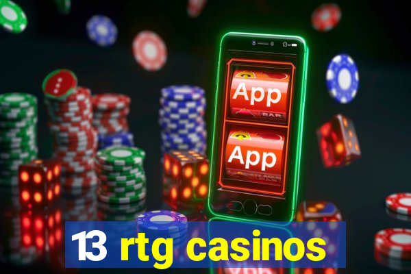 13 rtg casinos