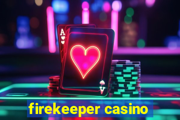 firekeeper casino