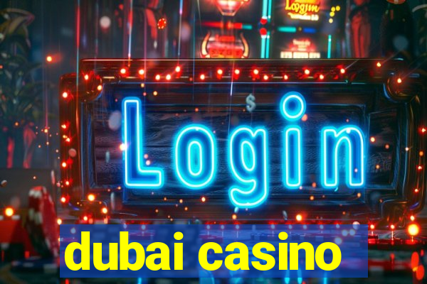 dubai casino