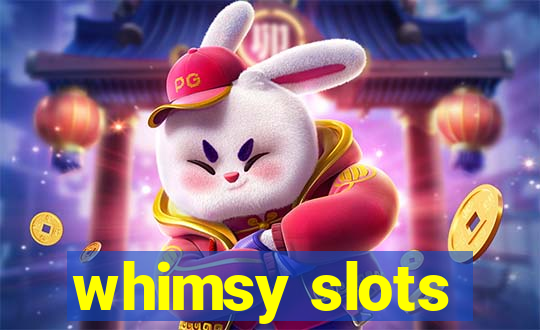 whimsy slots