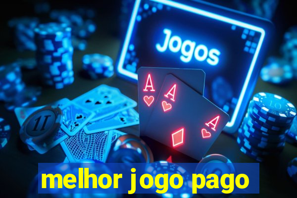 melhor jogo pago