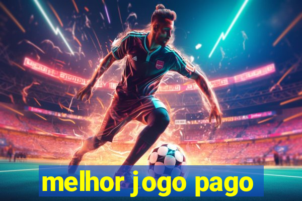 melhor jogo pago