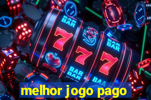 melhor jogo pago