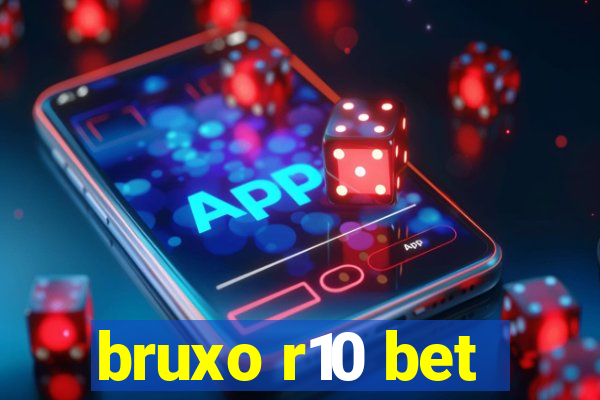 bruxo r10 bet