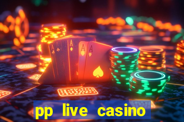 pp live casino esporte da sorte