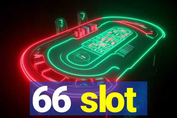 66 slot