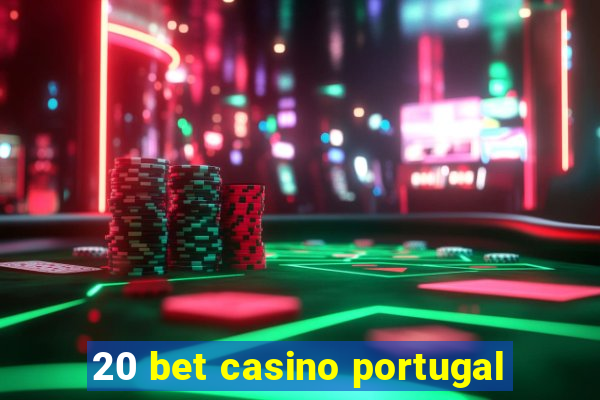 20 bet casino portugal