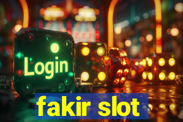 fakir slot