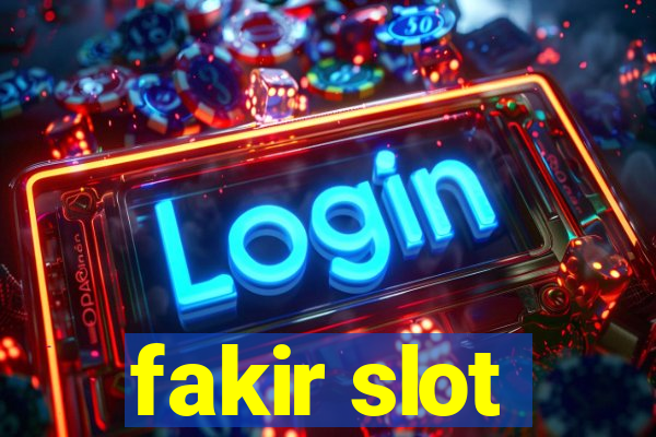 fakir slot