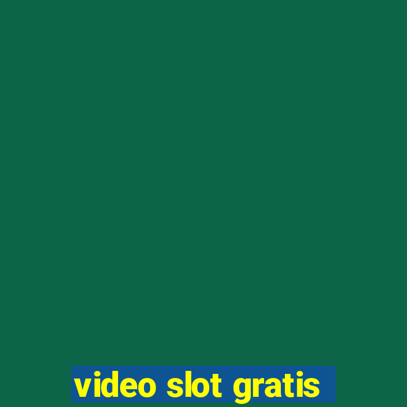 video slot gratis