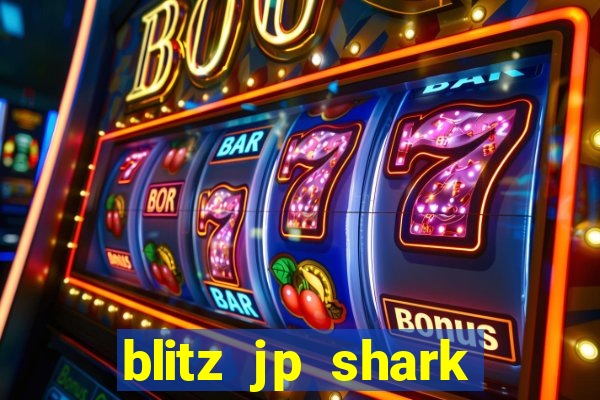 blitz jp shark blitz slot