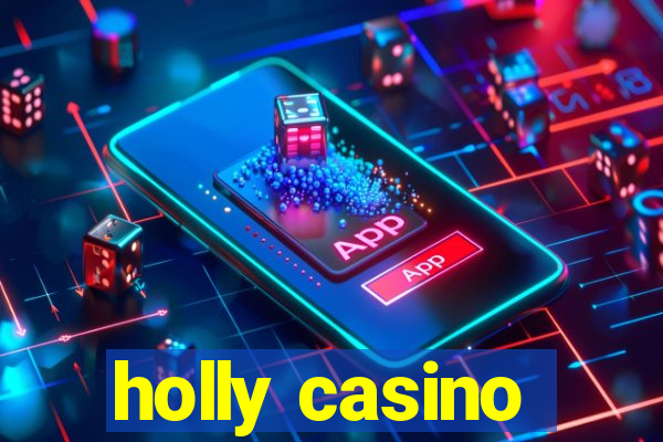 holly casino