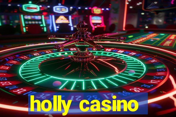 holly casino