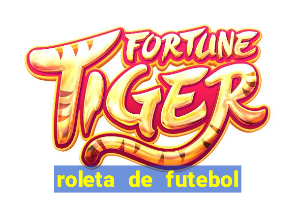 roleta de futebol roleta jogadores de futebol para