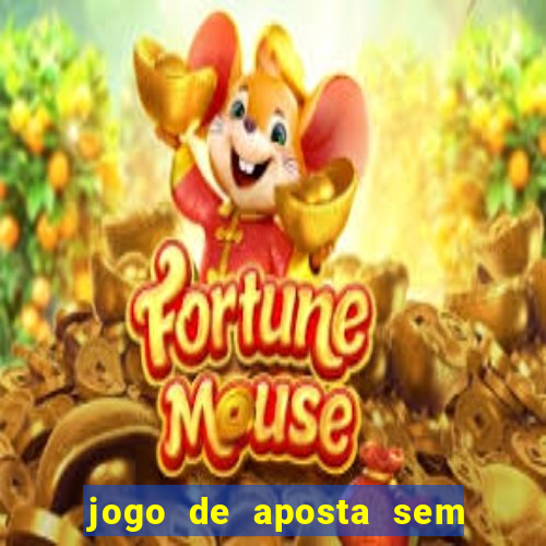 jogo de aposta sem valor minimo