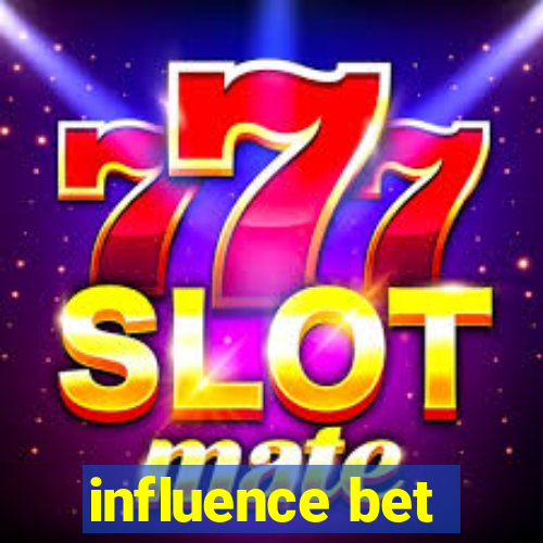 influence bet