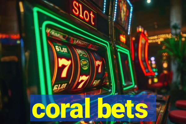 coral bets