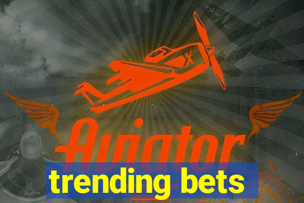 trending bets