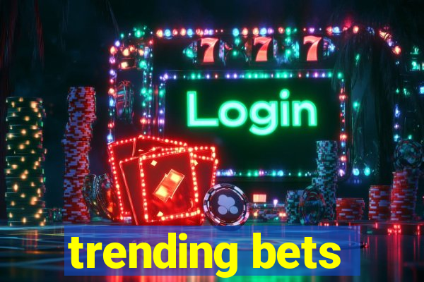 trending bets