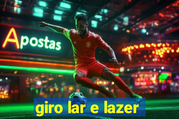 giro lar e lazer