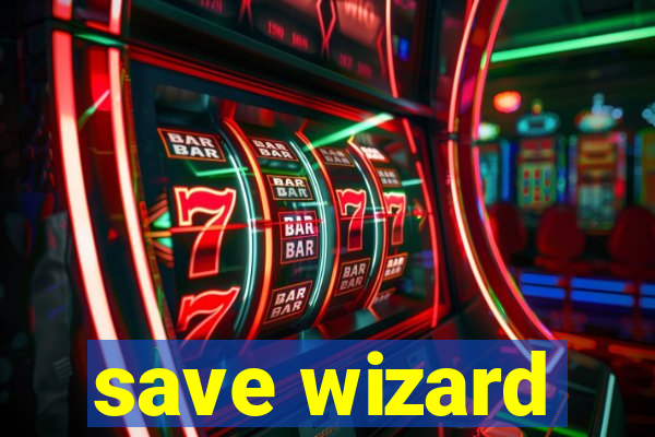 save wizard