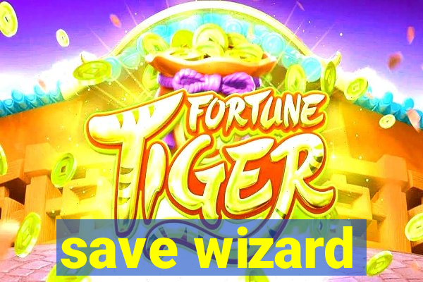 save wizard