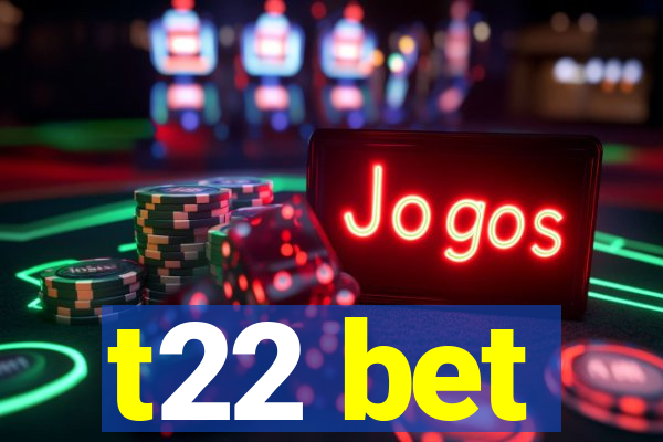 t22 bet