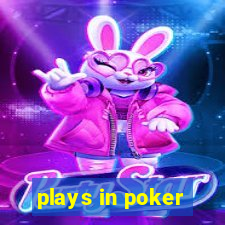 plays in poker