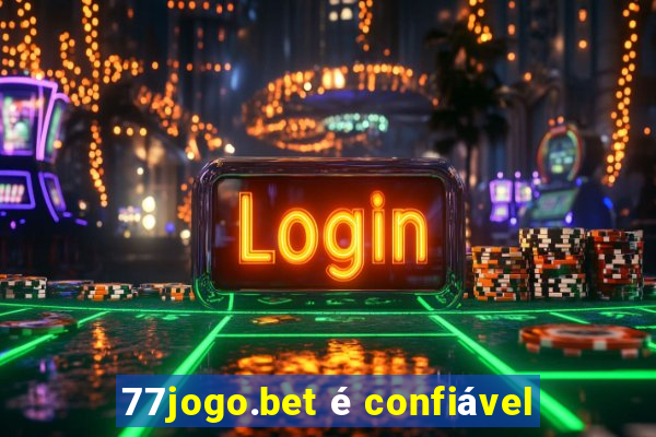 77jogo.bet é confiável