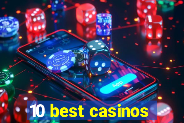 10 best casinos