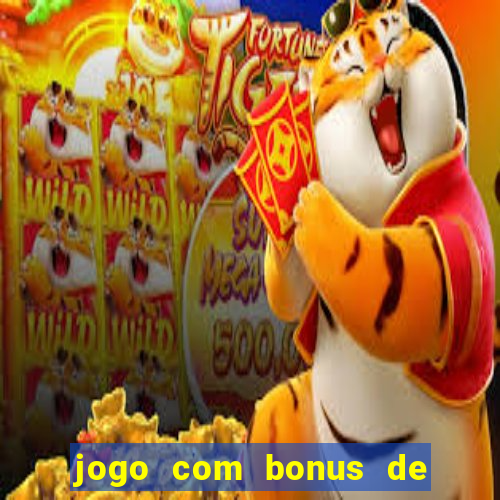 jogo com bonus de cadastro sem deposito