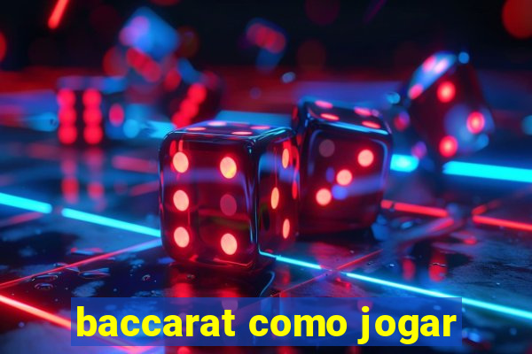 baccarat como jogar