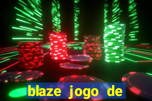 blaze jogo de apostas é confiavel