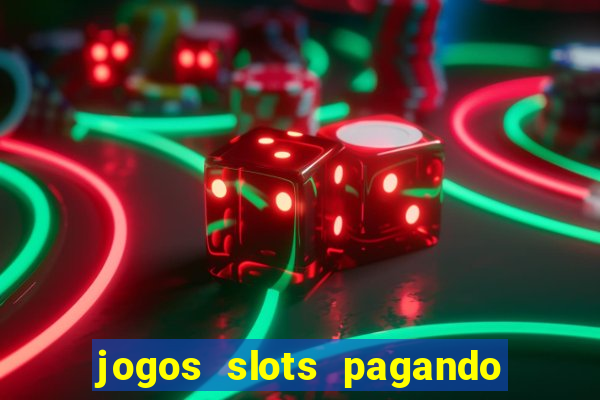 jogos slots pagando no cadastro