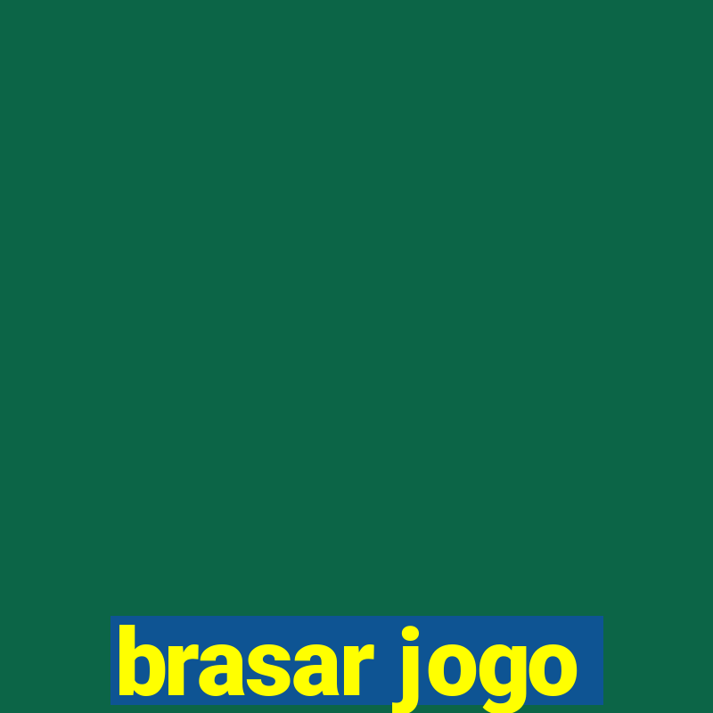 brasar jogo