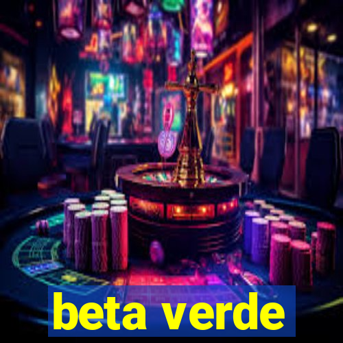 beta verde