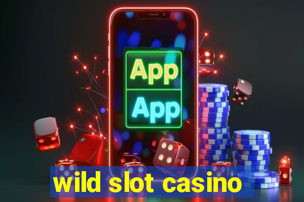 wild slot casino