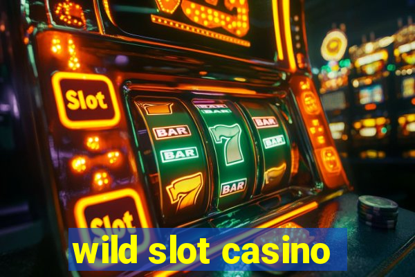 wild slot casino