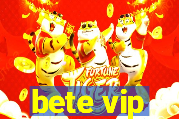 bete vip