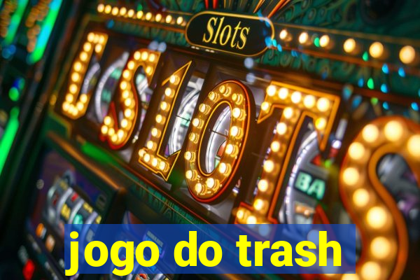 jogo do trash